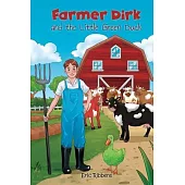 Farmer Dirk and the Little Green Duck