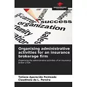 Organising administrative activities for an insurance brokerage firm