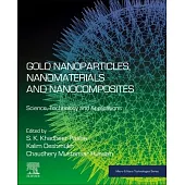 Gold Nanoparticles, Nanomaterials and Nanocomposites: Science, Technology and Applications