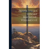 Frank Leslie’s Sunday Magazine, Volumes 1-11