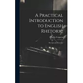 A Practical Introduction to English Rhetoric: Precepts and Exercises