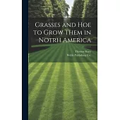 Grasses and Hoe to Grow Them in Notrh America