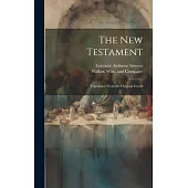 The New Testament: Translated From the Original Greek