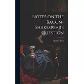 Notes on the Bacon-Shakespeare Question