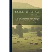 Guide to Belfast: The Giant’s Causeway, and the Adjoining Districts of the Counties of Antrim and Down, With an Account of the Battle of