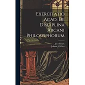 Exercitatio Acad. De Disciplina Arcani Philosophorum