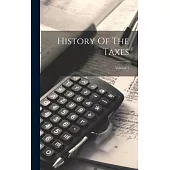 History Of The Taxes; Volume 1