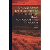 Memoirs of the Secret Societies of the South of Italy, Particularly the Carbonari