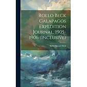 Rollo Beck Galapagos Expedition Journal, 1905-1906 (inclusive)