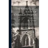 The Annotated Book Of Common Prayer: Being An Historical, Ritual, And Theological Commentary On The Devotional System Of The Church Of England; Volume