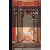 The Roman Poets Of The Augustan Age: Horace And The Elegiac Poets