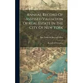 Annual Record Of Assessed Valuation Of Real Estate In The City Of New York: Borough Of Manhattan