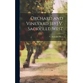 Orchard and Vineyard [by] V. Sackville-West