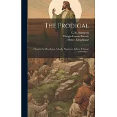 The Prodigal; Chapters by Moorhouse, Moody, Spurgeon, Aitken, Talmage and Others..