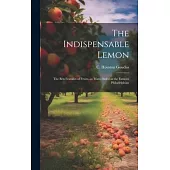 The Indispensable Lemon; the Ben Franklin of Fruits--as Many-sided as the Famous Philadelphian