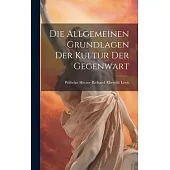 Die Allgemeinen Grundlagen der Kultur der Gegenwart