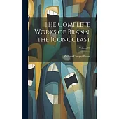 The Complete Works of Brann, the Iconoclast; Volume IV