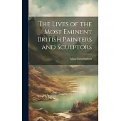 The Lives of the Most Eminent British Painters and Sculptors