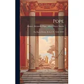 Pope; the Iliad of Homer, Books I. VI. XXII. XXIV