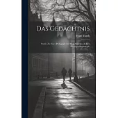 Das Gedächtnis: Studie zu Einer Pädagogik auf dem Standpunkt der Heutigen Physiologie