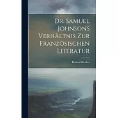 Dr. Samuel Johnsons Verhältnis zur Französischen Literatur