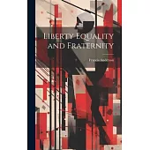Liberty Equality and Fraternity