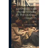 Contributions to the History of the Durham Dialects: An Orthographical Investigation