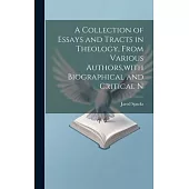 A Collection of Essays and Tracts in Theology, From Various Authors, with Biographical and Critical N