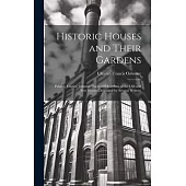 Historic Houses and Their Gardens; Palaces, Castles, Country Places and Gardens of the old and new Worlds Described by Several Writers;