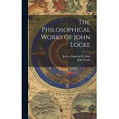 The Philosophical Works of John Locke