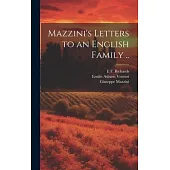 Mazzini’s Letters to an English Family ..