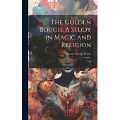 The Golden Bough: A Study in Magic and Religion: 03