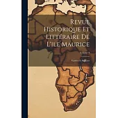 Revue Historique Et Littéraire De L’ile Maurice: Variétes Et Romans; Volume 4