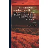 The Ecclesiastical and Political History of the Popes of Rome During the Sixteenth and Seventeenth Centuries; Volume 2