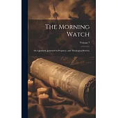 The Morning Watch: Or, Quarterly Journal On Prophecy, and Theological Review; Volume 7