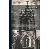 The Book of Common Prayer and Administration of the Sacraments: And Other Rites and Ceremonies of the Church, According to the Use of the United Churc