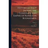 History of Italy During the Consulate and Empire of Napoleon Buonaparte; Volume 2