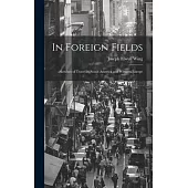 In Foreign Fields: Sketches of Travel in South America and Western Europe