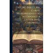 Oxford Bibles, Mr. Curtis’ Misrepresentations Exposed, A Letter [by E. Cardwell.]