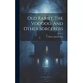 Old Rabbit, The Voodoo, And Other Sorcerers