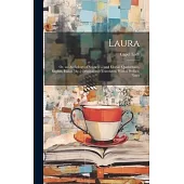 Laura: Or, an Anthology of Sonnets ... and Elegiac Quatorzains, English, Italian [&c.] Original and Translated. With a Prefac