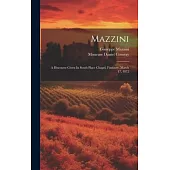 Mazzini: A Discourse Given In South Place Chapel, Finsbury, March 17, 1872