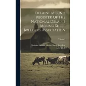 Delaine Merino Register Of The National Delaine Merino Sheep Breeders’ Association; Volume 3