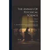 The Annals Of Psychical Science: A ... Journal Devoted To Critical And Experimental Research In The Phenomena Of Spiritism; Volume 3