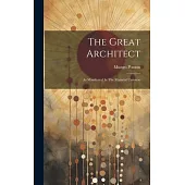 The Great Architect: As Manifested In The Material Universe