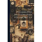 The Philadelphia Photographer Volume 1867 v.4