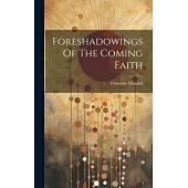 Foreshadowings Of The Coming Faith