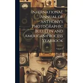 International Annual of Anthony’s Photographic Bulletin and American Process Yearbook; Volume 2