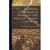 General Catalogue of Mariners’ and Aviators’ Charts and Books