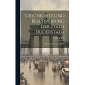 Geschichte Und Beschreibung Der Stadt Duderstadt: Mit Urkunden Und 3 Kupfern